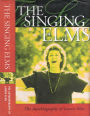 The Singing Elms - The Autobiography of Lauris Elms