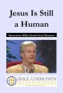Jesus Is Still a Human: Interviews With Gerrit Dawson