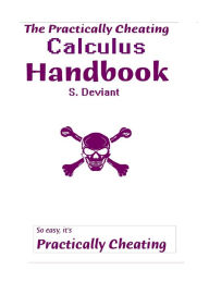 Title: The Practically Cheating Calculus Handbook, Author: S. Deviant