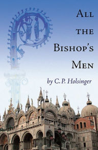 Title: All the Bishop's Men, Author: C. P. Holsinger