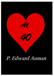 Title: At 40, Author: P. Edward Auman