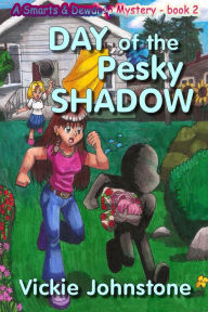 Title: Day of the Pesky Shadow, Author: Vickie Johnstone