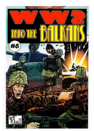 Title: World War 2 Into The Balkans, Author: Ronald Ledwell Sr