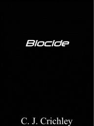 Title: Biocide, Author: C. J. Crichley