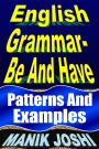 English Grammar- Be and Have: Patterns and Examples (English Daily Use, #19)