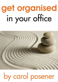 Title: Get Organised In Your Office, Author: Carol Posener (Vale)