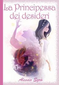 Title: La Principessa dei desideri, Author: Alessio Sgrò