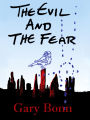 The Evil And The Fear