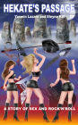 Hekate's Passage: A Story of Sex and Rock'n'Roll, Part 1, Vol. 1
