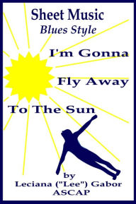 Sheet Music I'm Gonna Fly Away To The Sun