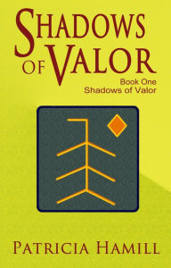 Title: Shadows of Valor, Author: Patricia Hamill