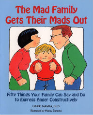 Title: The Mad Family Gets Their Mads Out, Author: Lynne Namka