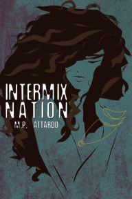 Title: Intermix Nation, Author: M.P. Attardo