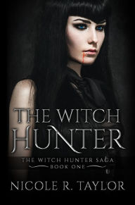 The Witch Hunter (Book One in the Witch Hunter Saga)