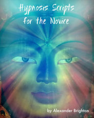 Hypnosis Scripts for the Novice