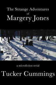 Title: The Strange Adventures of Margery Jones, Author: Tucker Cummings