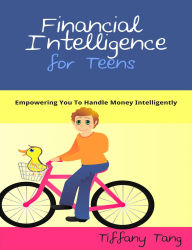 Title: Financial Intelligence for Teens, Author: Tiffany Tang