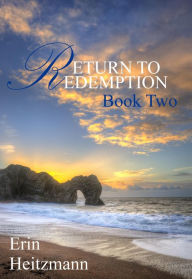 Title: Return to Redemption, Book Two, Author: Erin Heitzmann