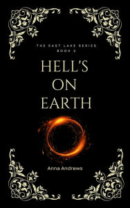 Title: Hell's On Earth (The East Lake Series Book 2), Author: Anna Andrews