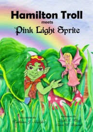 Title: Hamilton Troll meets Pink Light Sprite, Author: Kathleen J. Shields
