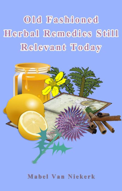 old-fashioned-herbal-remedies-still-relevant-today-by-mabel-van-niekerk