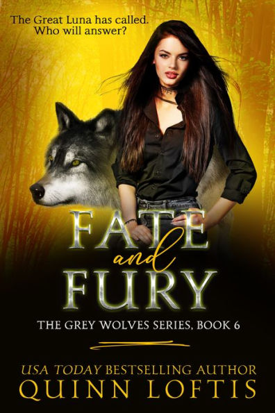 Fate and Fury, Book 6 The Grey Wolves Series by Quinn Loftis | eBook