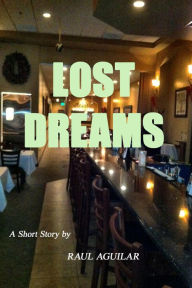 Title: Lost Dreams, Author: Raul Aguilar
