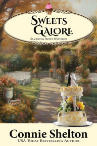 Title: Sweets Galore: A Sweet's Sweets Bakery Mystery, Author: Connie Shelton
