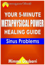 Your 5-Minute Metaphysical Power Healing Guide: Sinus Problems