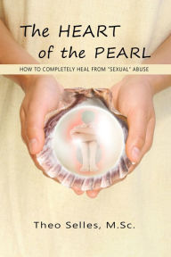 Title: The Heart of the Pearl: How to Completely Heal from 