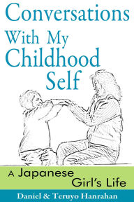 Conversations With My Childhood Self: A Japanese Girl's Life