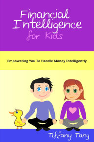 Title: Financial Intelligence for Kids, Author: Tiffany Tang