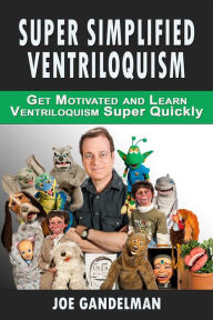 Title: Super Simplified Ventriloquism, Author: Joe Gandelman