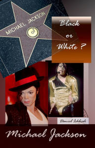 Title: Michael Jackson: Black or White, Author: Daniel Ichbiah