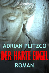 Title: Der harte Engel, Author: Adrian Plitzco