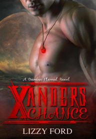 Title: Xander's Chance (#1, Damian Eternal), Author: Lizzy Ford