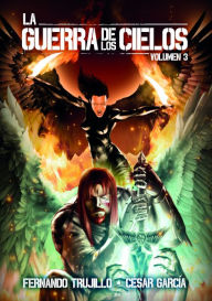 Title: La Guerra de los Cielos. Volumen 3, Author: Fernando Trujillo