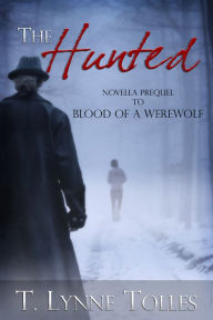 Title: The Hunted (Blood Series Book 0), Author: T. Lynne Tolles