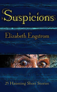 Title: Suspicions, Author: Elizabeth Engstrom