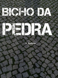 Title: Bicho da Pedra, Author: P. Barbosa