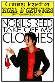 Title: Take Off My Clothes, Author: Nobilis Reed