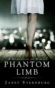 Phantom Limb: A Meditation on Memory