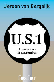 Title: U.S.1 - Amerika na 11 september, Author: Jeroen van Bergeijk