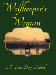 Title: Wolfkeeper's Woman, Author: Lisa Day