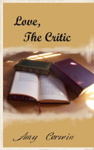 Title: Love, The Critic, Author: Amy Corwin