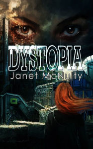 Title: Dystopia, Author: Janet McNulty