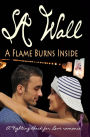 A Flame Burns Inside