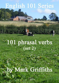 Title: English 101 Series: 101 Phrasal Verbs (Set 2), Author: Mark Griffiths
