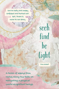 Seek Find Be Light