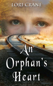 Title: An Orphan's Heart, Author: Lori Crane